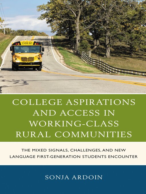 Title details for College Aspirations and Access in Working-Class Rural Communities by Sonja Ardoin - Available